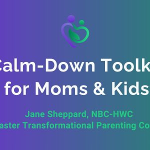 Calm-Down Toolkit for Moms & Kids